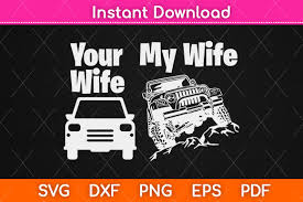 Download Jeep Driver My Wife Your Wife Svg File Graphic By Graphic School Creative Fabrica PSD Mockup Templates