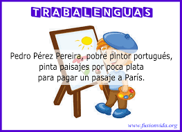 Trabalenguas Pedro Perez Pereira Pobre Pintor Portugues Pinta Paisajes Por Poca Plata Para Pagar Un Pasaje A Par Trabalenguas Libros Gratis Epub Trabalengua