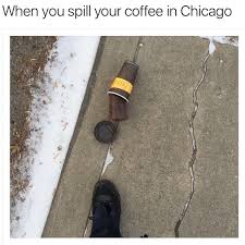 It's healthy to poke fun at yourself now and again, and these jokes do. These Are The Best Chicago Winter Memes Urbanmatter