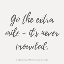Inspirational Quotes On Twitter Go The Extra Mile It S Never Crowded Inspirationalquotes Dailyquotes Quoteoftheday Inspirationquotes Dailyquote