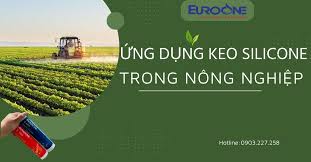 Ứng dụng của Keo silicone trong ngành Nông nghiệp - Euro One - Silicone  Sealant