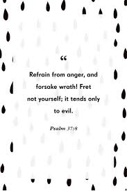 You see, when we are confronted by another party that perceives that we have wronged them we will experience two very different what do you do when a soft answer doesn't turn away wrath? 20 Bible Verses About Anger What Scripture Says About Being Mad