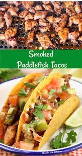 Check spelling or type a new query. Smoked Paddlefish Tacos Miss In The Kitchen