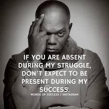 Birthday Quotes If You Aren T With Me When I Struggle Don T Expect A Seat At The Table When I Su Encouragement Quotes Meaningful Quotes Life Quotes