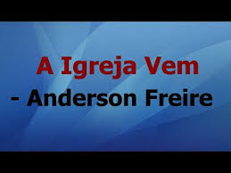 A sua face é um refletor de glória, o céu derrama a glória porque a igreja vem, arrebentando com as portas do inferno. Download Anderson Freire A Igreja Vem Playback Baixar Gratis Mp3 Mp4 Music Kemprot Song