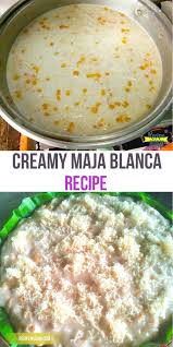 Maja Blanca Recipe Recipe Ni Juan Recipe Recipes Creamy Maja Blanca Recipe Filipino Desserts