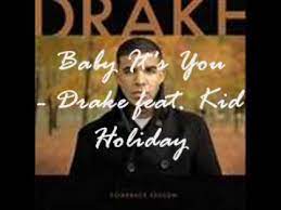Baby It S You Drake Feat Kid Holiday With Download Youtube