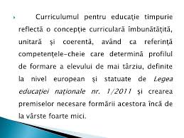 Noile prevederi impun transport gratuit pentru toţi elevii, înclusiv interjudeţean, iar numărul de mandate ale rectorilor nu mai este limitat la două. Copii De La Natere La 6 Ani Noul Curriculum Pentru EducaÅ£ie Timpurie Aduce O Viziune ImbunÄƒtÄƒÅ£itÄƒ Asupra EducaÅ£iei Pentru Acest Segment De VarstÄƒ Ppt Download