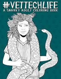 5.0 out of 5 stars 6. Amazon Com Vet Tech Life A Snarky Adult Coloring Book 9781640011724 Papeterie Bleu Books