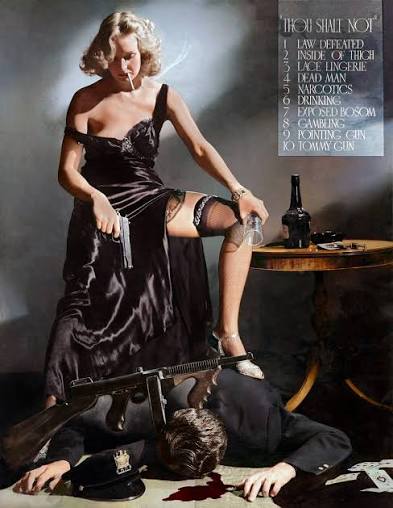 Whitey Schafer's 'Thou Shalt Not' parody photo of the Hays Code, 1940.  Featuring amongst things a lascivious woman, firearms, drugs, liquor and  disrespect for the law.