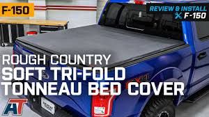 2015 2019 F150 Rough Country Soft Tri Fold Tonneau Bed Cover Review Install Youtube
