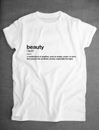 Beauty T Shirt Dictionary Definition Excerpt Shirt Beautiful Womens Fasion Shirt Slogan Shirts T Shirt T Shirts For Women