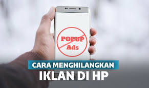 5 Cara Menghilangkan Iklan Di Hp Android