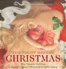 One of the most beloved christmas stories is 'twas the night before christmas. The Night Before Christmas The Classic Edition The Classic Edition The New York Times Bestseller Christmas Book Holiday Traditions Classic Christmas 13 Oversized Padded Board Books Charles Santore Amazon Co Uk Books