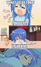 Wake Up Survive And Sleep My Life Cycle Anime Funny Anime Jokes Anime Memes Funny