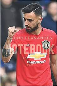 How many goals has bruno fernandes scored this season? Bruno Fernandes Notebook For Fans 2021 Bruno Fernandes Portugal Manchester United Superstar Football Soccer Notebook Journal Diary Organizer 120 Pages Blank 6 X 9 Inches Anglais Amazon De Edition Bruno Fernandes Fremdsprachige Bucher