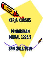 Puisi tentang pendidikan, ilmu, sekolah, dan pemuda yang sarat makna. Taklimat Kerja Kursus Pendidikan Moral Ppt 2017 Ppt Kerja Kerja Kursus Kursus Pendidikan Pendidikan Moral Moral 1225 2 1225 2 Spm Spm 2018 2019 Course Hero