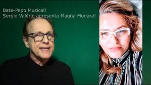 Bate-Papo Musical: Sergio Valério apresenta Magna Monara!