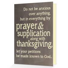 Instead, in every situation, through prayer and petition with thanksgiving, tell your requests to god. Prayer Greeting Card Scriptural Greeting Card