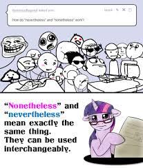 Nevertheless is the most popular phrase on. The Yuniversity What S Up With Nevertheless And Nonetheless