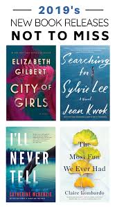 2019 S New Book Releases Not To Miss What Are The Best New Books To Read Now We Ve Read A Number Of New Releases An In 2020 Book Club Books Books Inspirational