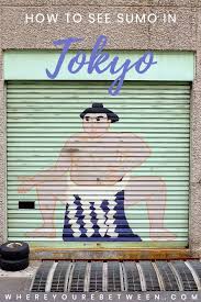 How To Watch Sumo Training In Tokyo In Sumo S Spiritual Home Of Ryogoku Japan Travel Guide Japan Travel Tokyo