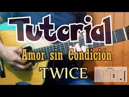 Twice Musica Amor Sin Condicion Tutorial En Guitarra Muy Facil Youtube Letra, acordes, tablatura (tab), notas y partitura de la cancion amor sin condicion de jorge dominguez. twice musica amor sin condicion tutorial en guitarra muy facil