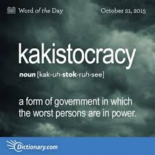Kakistocracy Word Of The Day Dictionary Com Unusual Words Cool Words Weird Words