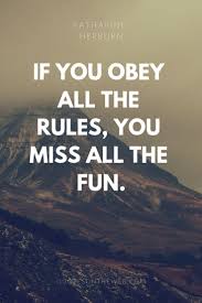 If You Obey All The Rules You Miss All The Fun Meaning In Hindi If You Obey All The Rules You Miss All The Fun Inspirational Quotes For Women Simple Quotes Simple Reminders Quotes