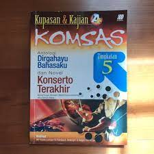 Untuk makluman, novel komsas tingkatan 5 mempunyai 4 novel iaitu bimasakti menari, songket berbenang emas, silir daksina dan tirani. Komsas Antologi Dirgahayu Bahasaku Dan Novel Konserto Terakhir Tingkatan 5 Form 5 Books Textbooks On Carousell