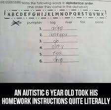 Words will be given and they will have to be arranged in alphabetical order. Put These Words In Alphabetical Order One Kid Did A Unique Job Correctly Understanding Autism Words Unique Jobs