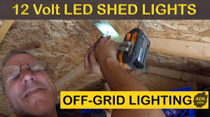 Installing 12 Volt Led Lights In Off Grid Shed Youtube