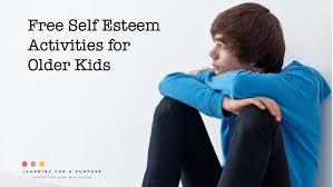 free self esteem activities for older kids learning for a purpose