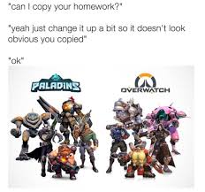 I Made A Meme Overwatch Vs Paladins Meme Paladins Overwatch Overwatch Funny Overwatch