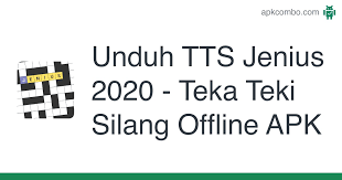Maybe you would like to learn more about one of these? Unduh Tts Jenius 2020 Teka Teki Silang Offline Apk Versi Terbaru