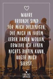Visual Statements Wahre Freunde Sind Fur Mich Diejenigen Die Mich In Ihrem Leben Haben Wollen Obwohl Wahre Freunde Aufmunternde Spruche Spruche Zitate Leben