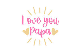 ✓ free for commercial use ✓ high quality images. Love You Papa Svg Cut File By Creative Fabrica Crafts Creative Fabrica