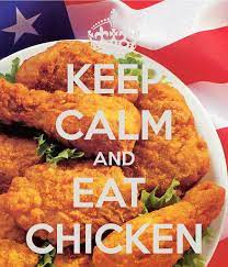Keep Calm And Eat Chicken Keep Calm Posters Keep Calm Quotes Keep Calm