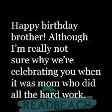 Happy birthday bro more blessing. Happy Birthday Bro May Your Day Be More Beautiful Than A U Readbeach Com