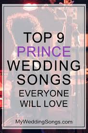 Top 9 Prince Wedding Songs To Add To Your Playlist Prince Weddings Https Www Myweddingsongs Com Weddingblog Top 9 Prince Prince Wedding Wedding Songs Songs