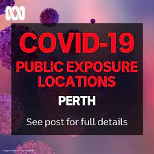 Upon becoming aware this afternoon, the minister followed all health advice. Abc Perth Updated Public Covid 19 Exposure Sites The Wa Health Department Has Released The Following Public Exposure Sites For The Recent Confirmed Covid 19 Cases Updated 1 30pm 2 July 2021 ðˆð¦ð¦ðžðð¢ðšð­ðž ð­ðžð¬ð­