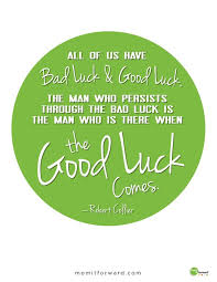A list of funny good luck message samples for college is essayed below: Funny Good Luck Wishes