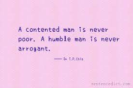 Good Sentence Appreciation A Contented Man Is Never Poor A Humble Man Is Never Arrogant