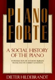 Pianoforte: A Social History of the Piano by Harriet Goodman (1999-11-01):  Dieter Hildebrandt: Amazon.com: Books