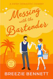 Messing With the Bartender — Breezie Bennett—Romance Author