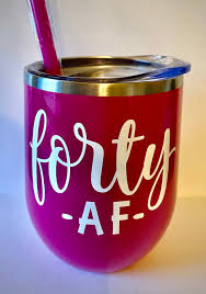Shop funny 40th birthday sayings mugs from cafepress. Forty Af Wine Tumbler 40th Birthday Gift 40 And Fabulous Etsy Birthday Wine Glass 40th Birthday Wine Glass 40th Birthday Gifts