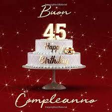 Conoscere nuovi amici come tuttala.vita è facile, entra in chatta adesso. Amazon Com Buon Compleanno 45 Anni Libro Degli Ospiti Con 110 Pagine Edizione Rossa Italian Edition 9781726807579 Libri Visufactum Books