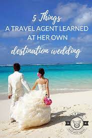 5 Things A Travel Agent Learned At Her Own Destination Wedding Travel Agent Travel Fun Destination Wedding