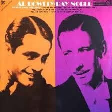 Al Bowlly, Ray Noble