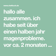 Hallo Alle Zusammen Ich Habe Seit Uber Einen Halben Jahr Magenprobleme Vor Ca 2 Monaten Stellte Sich Durch Eine Mage Magenprobleme Hallo Alle Zusammen Magen